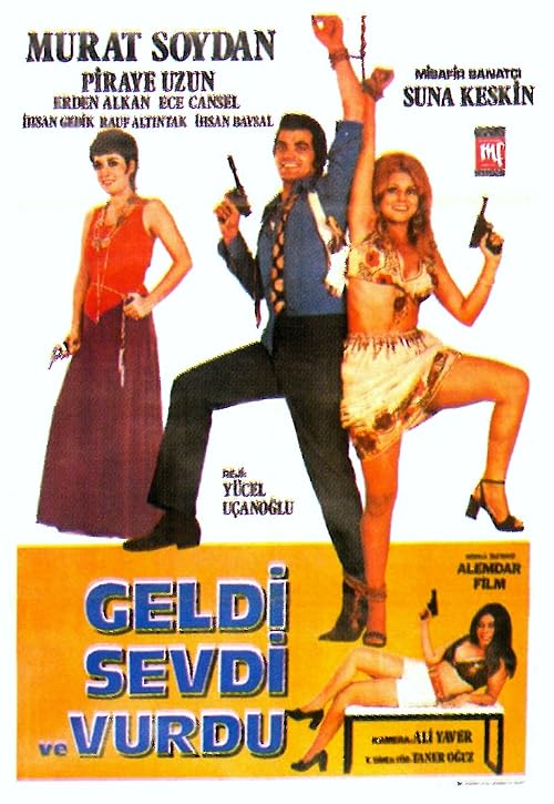 Geldi Sevdi ve Vurdu