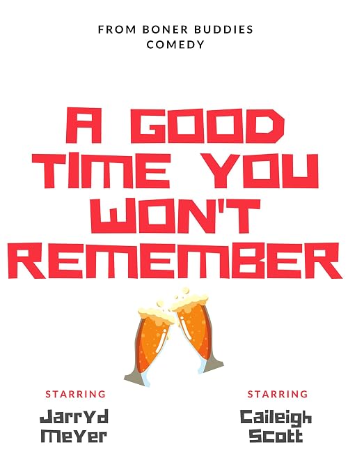 A Good Time You Won't Remember