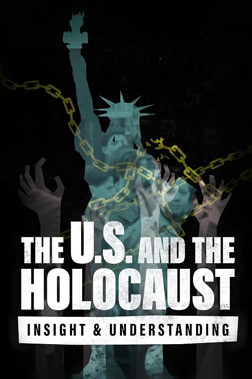 The U.S. and the Holocaust: Insight and Understanding