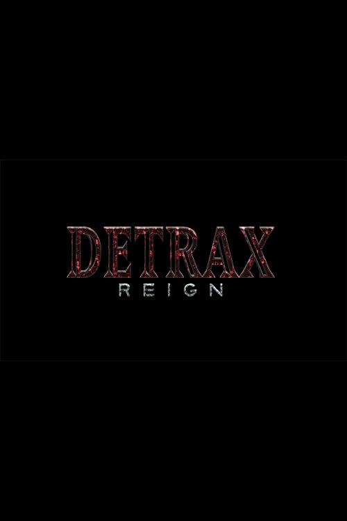 Detrax: Reign
