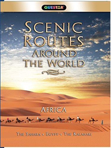 Scenic Routes Around the World: Africa - The Sahara, Egypt & The Kalahari