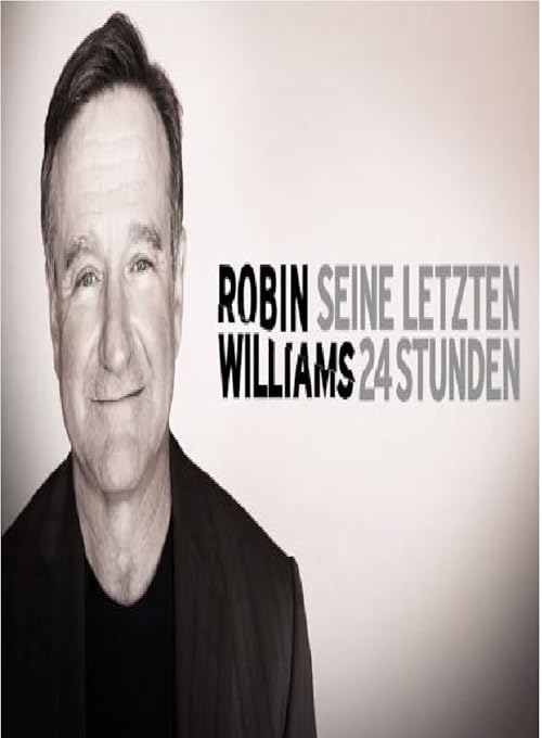 Robin Williams - Seine letzten 24 Stunden