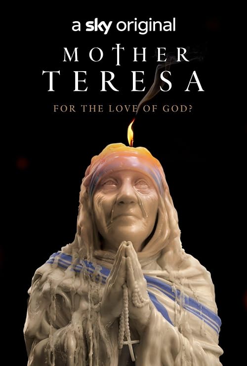 Mother Teresa: For the Love of God?