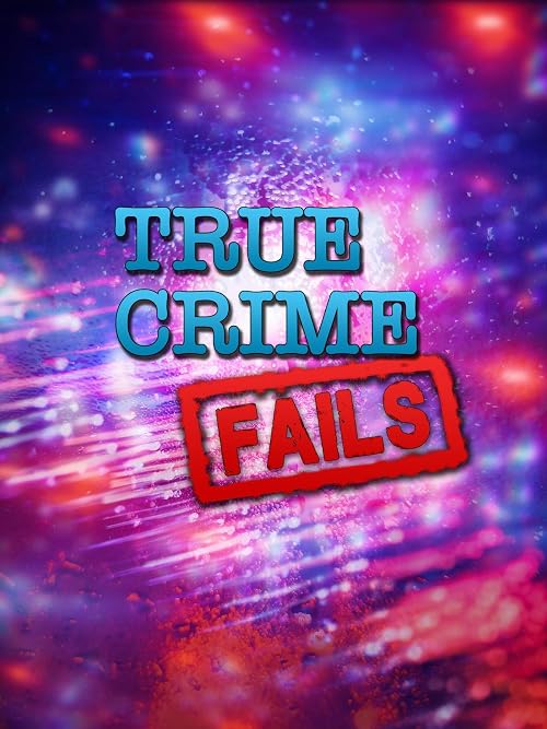 True Crime Fails