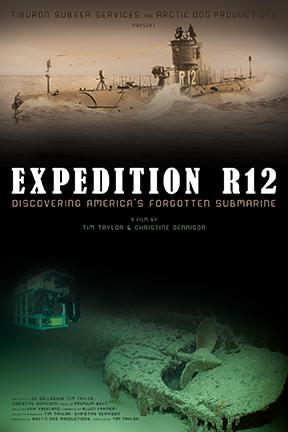 Expedition R-12: Discovering America's Forgotten Submarine