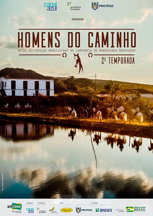 Homens do Caminho - Rotas Históricas Brasileiras na Companhia do Mangalarga Marchador