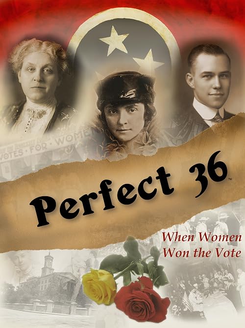 Perfect 36: When Women Won the Vote