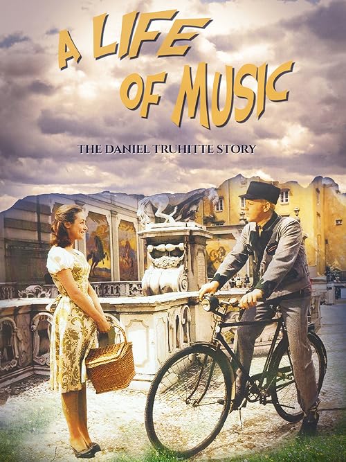 A Life of Music: The Daniel Truhitte Story
