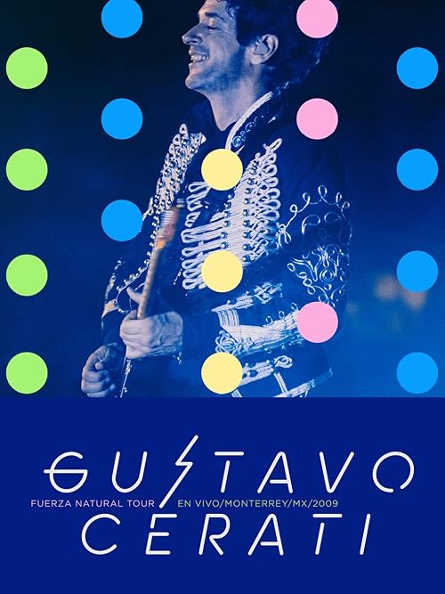 Gustavo Cerati: Fuerza Natural Tour - En Vivo. Monterrey, MX, 2009.