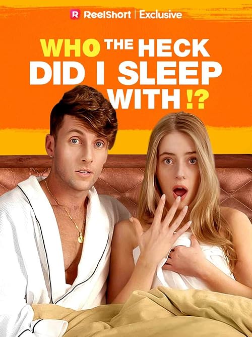 Who the Heck Did I Sleep with!?