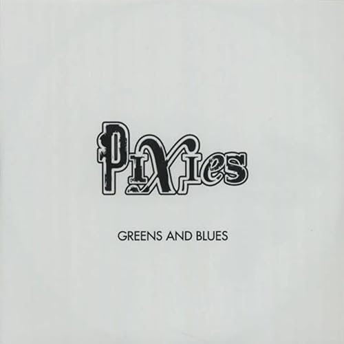 Pixies: Greens and Blues