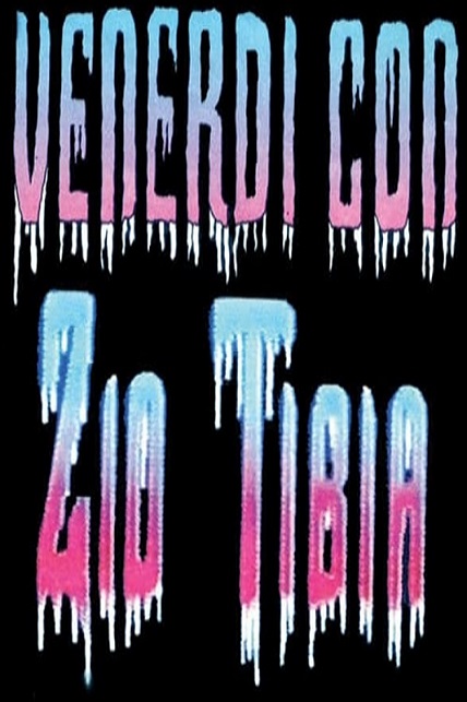 Venerdi con Zio Tibia