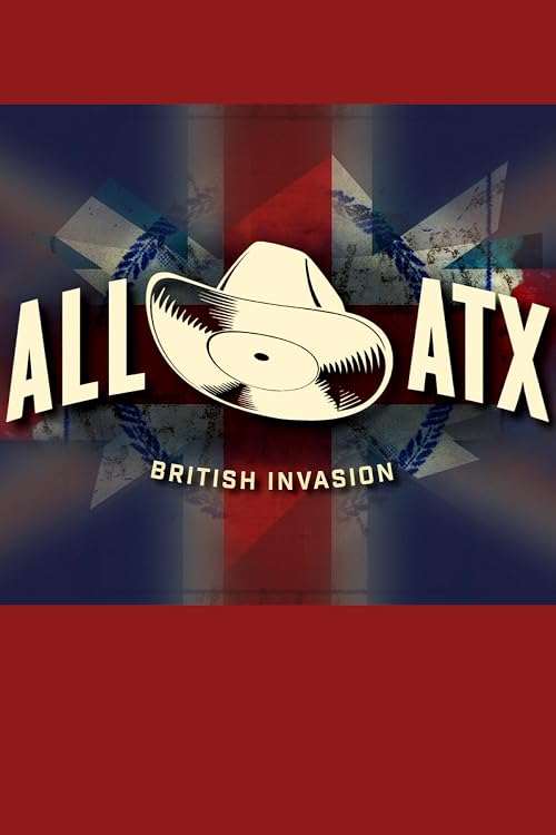 ALL ATX: The British Invasion