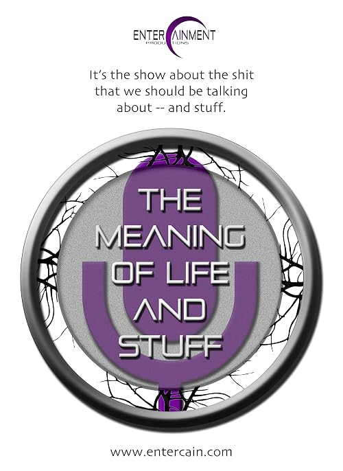 The Meaning of Life and Stuff