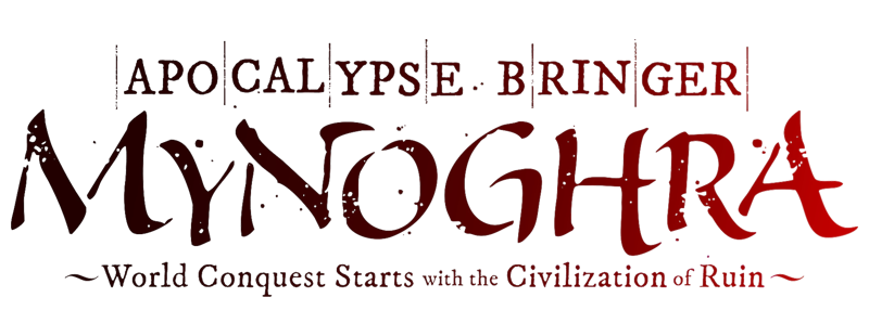 Apocalypse Bringer Mynoghra: World Conquest Starts with the Civilization of Ruin