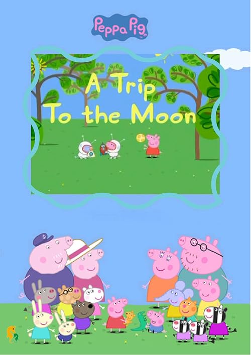 Peppa Pig: A Trip to the Moon