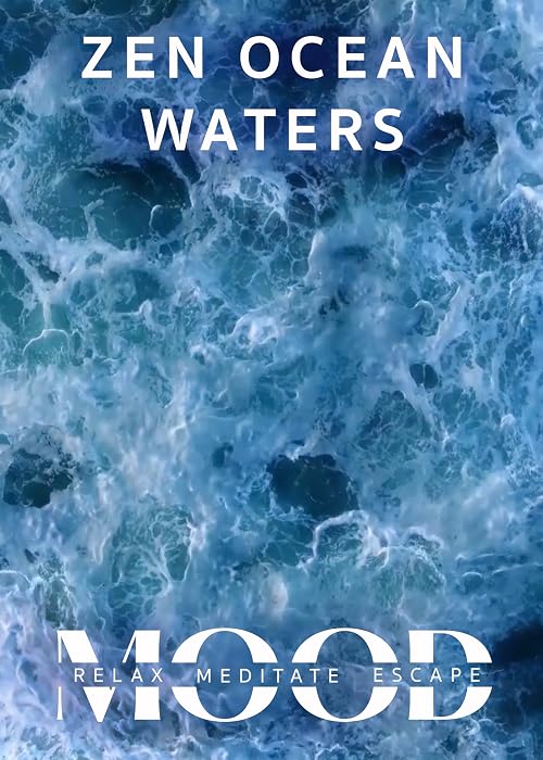 Zen Ocean Waters: Mood - Relax, Meditate, Escape