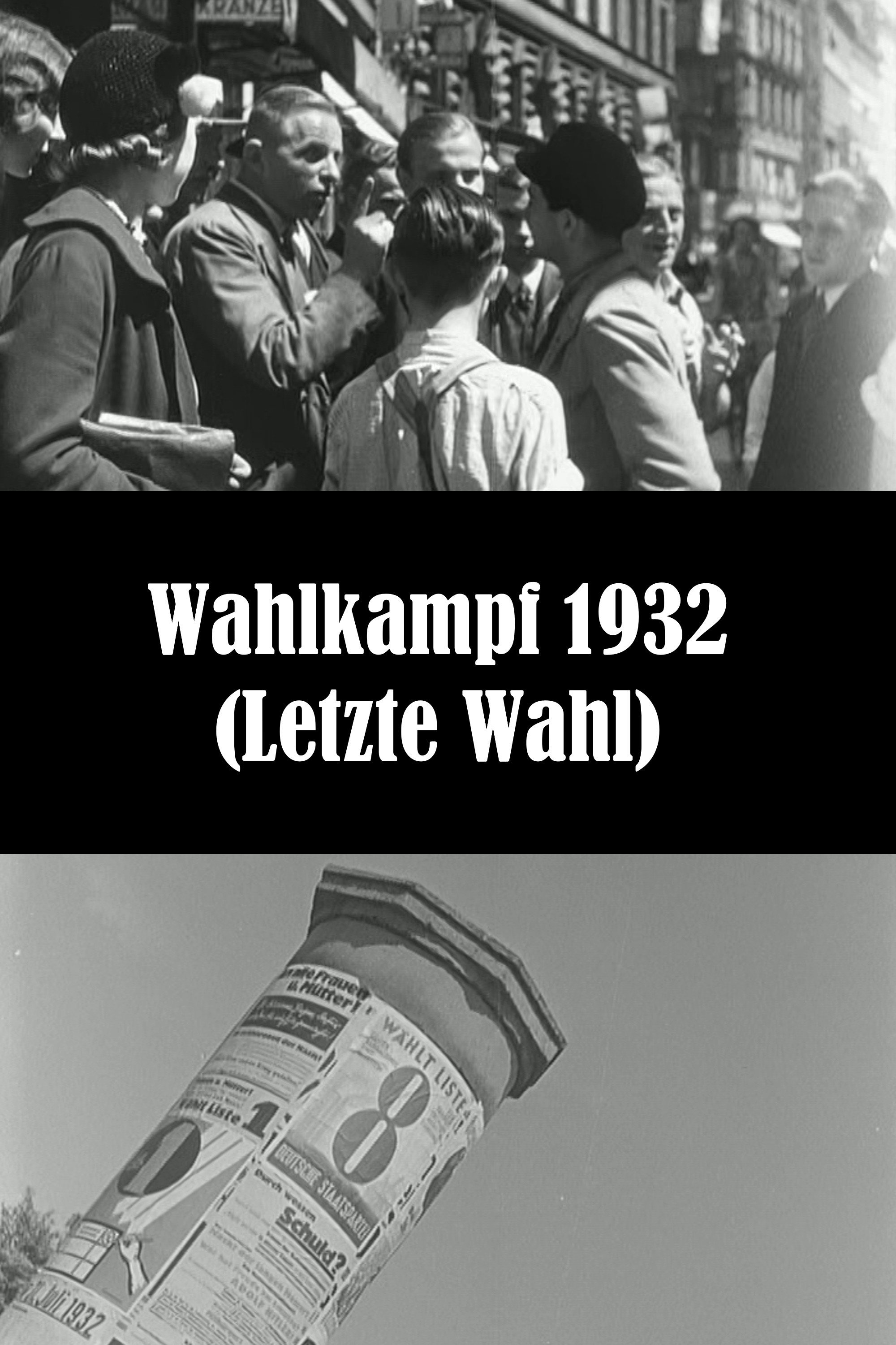 Wahlkampf 1932 (Letzte Wahl)