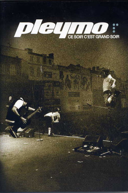 Pleymo: Ce soir c'est grand soir