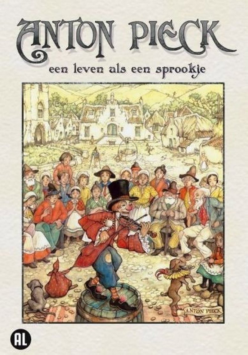 Anton Pieck: Een Leven Als Een Sprookje