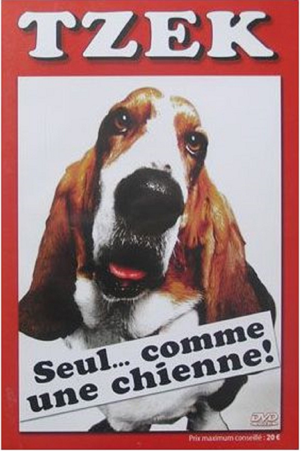Tzek - Seul... comme une chienne !