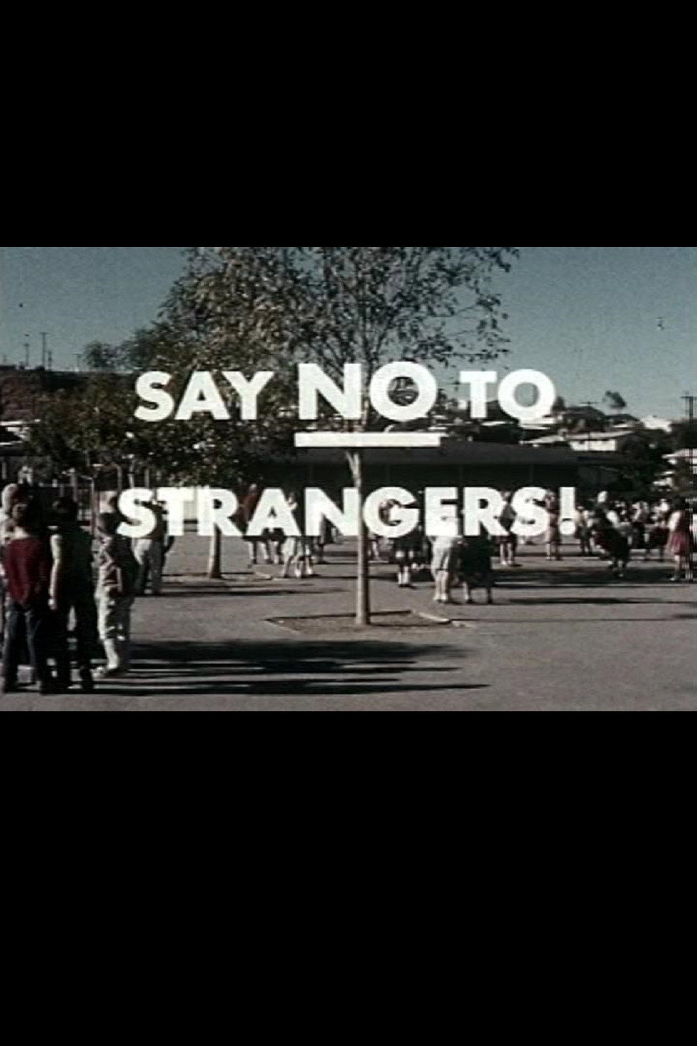 Say No to Strangers!