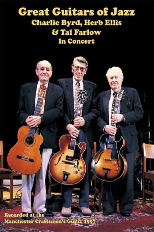 Great Guitars of Jazz: Charlie Byrd, Herb Ellis and Tal Farlow In Concert