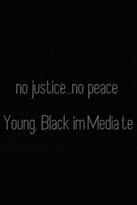 No Justice . . . No Peace/Black, Male ImMediate