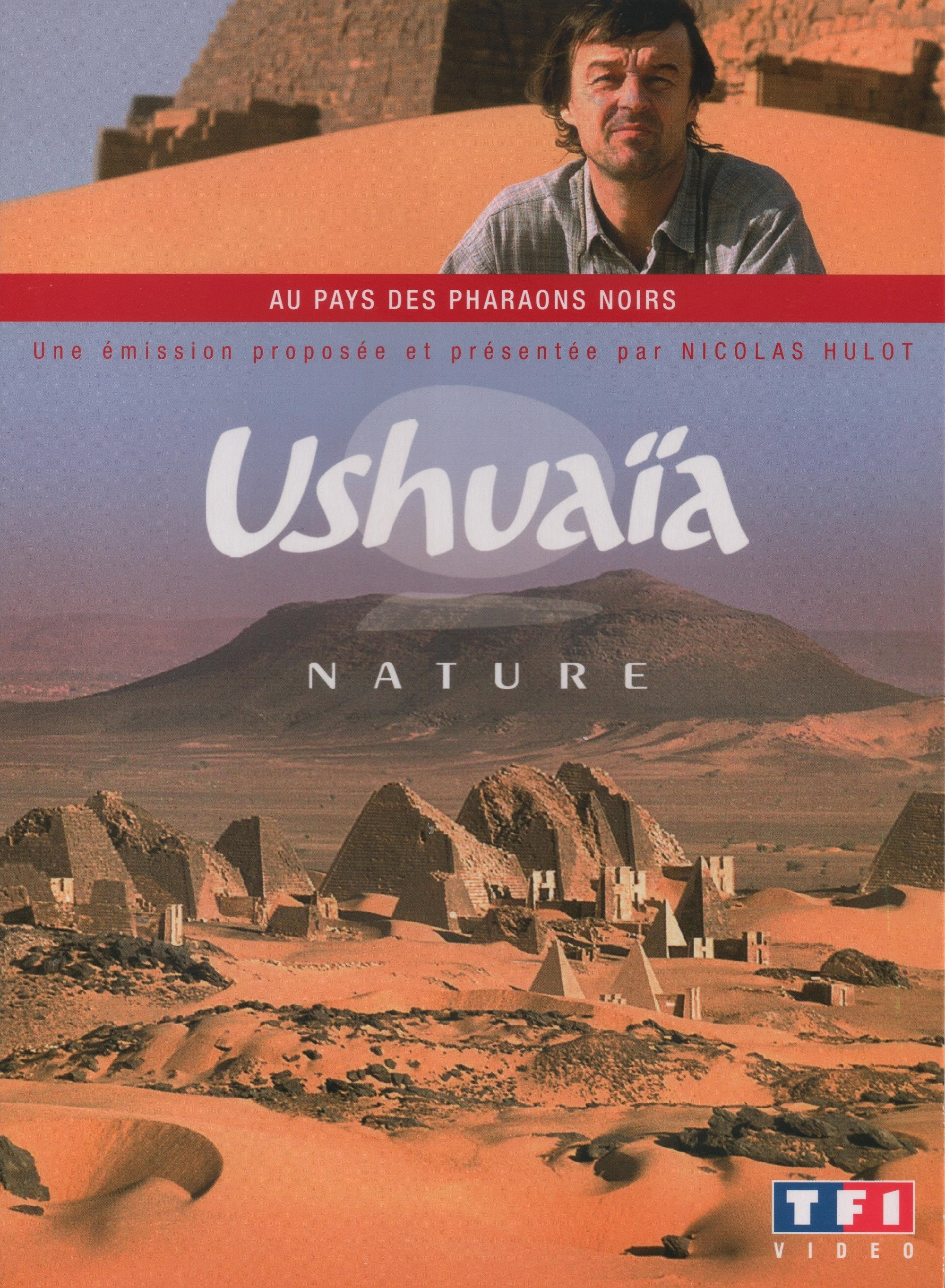 Ushuaia Nature - Au pays des pharaons noirs