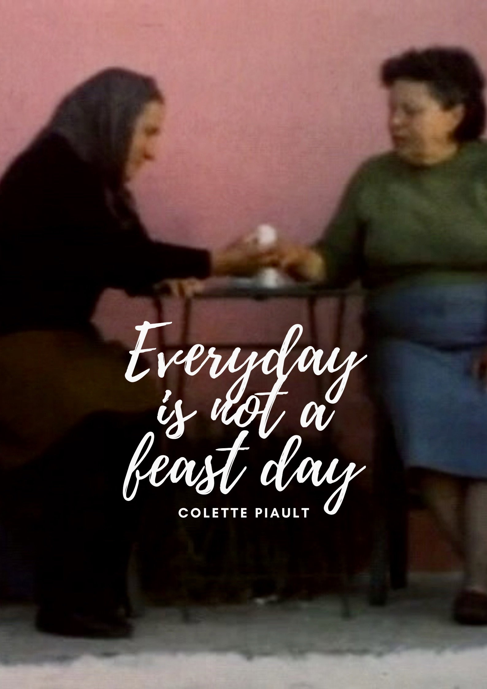 Every Day is Not a Feast Day