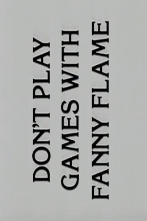 Don't play games with Fanny Flame
