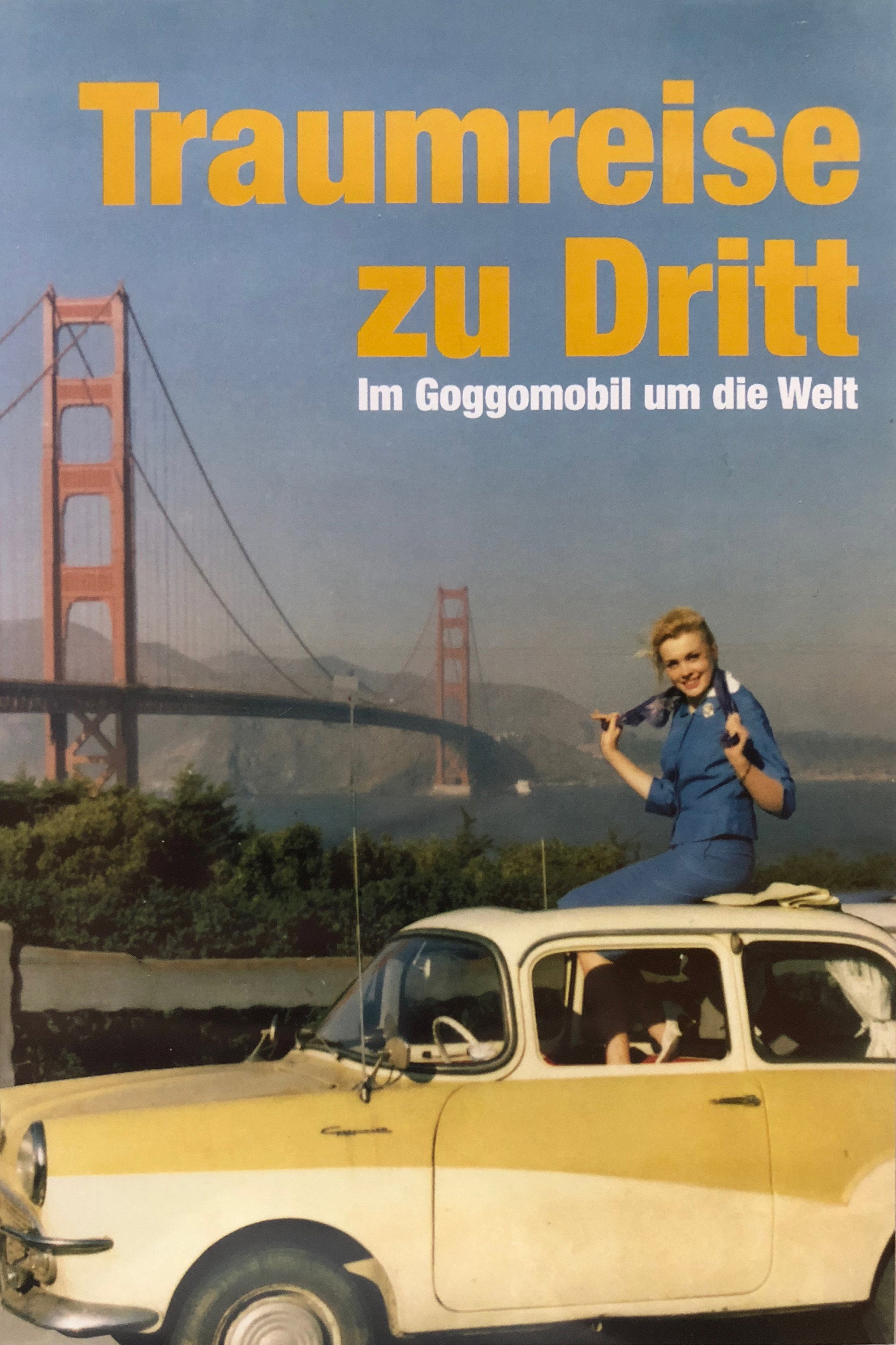 Traumreise zu Dritt - Im Goggomobil um die Welt