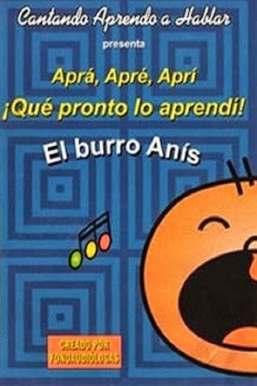 Cantando Aprendo a Hablar - Aprá Apré Aprí - El Burro Anís
