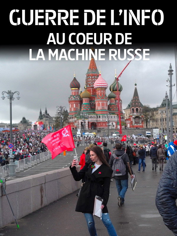 Guerre de l'info : Au cœur de la machine russe
