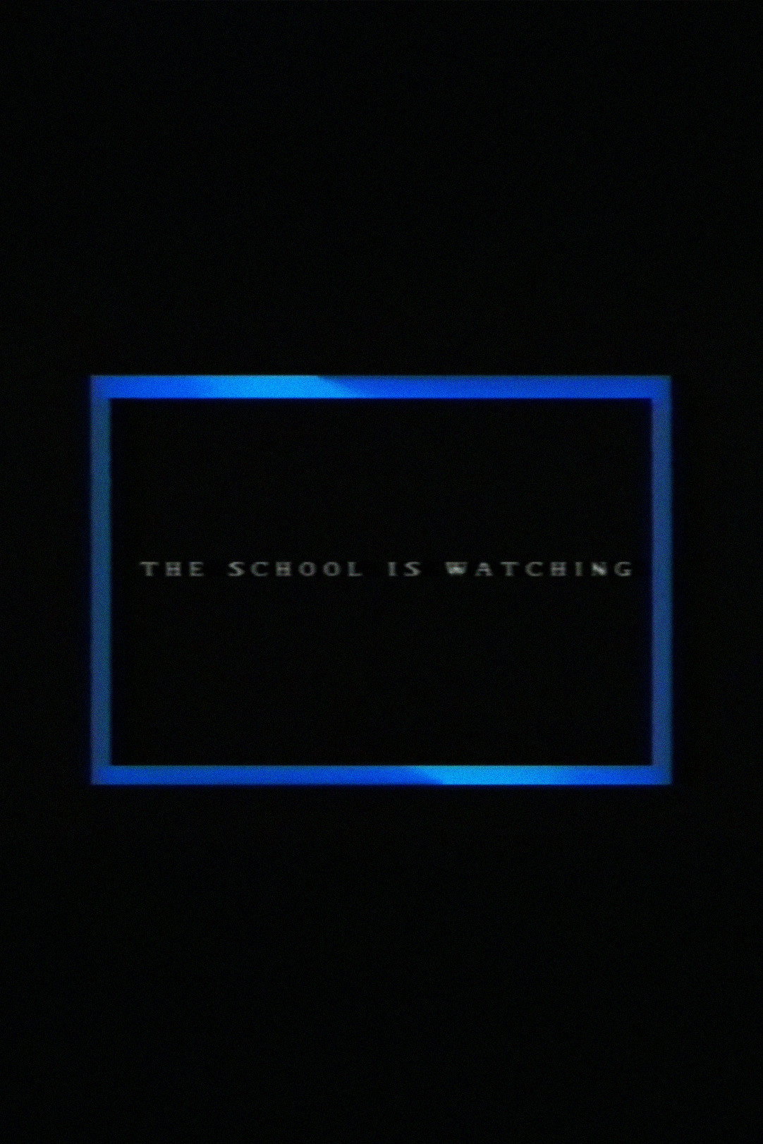 The School Is Watching