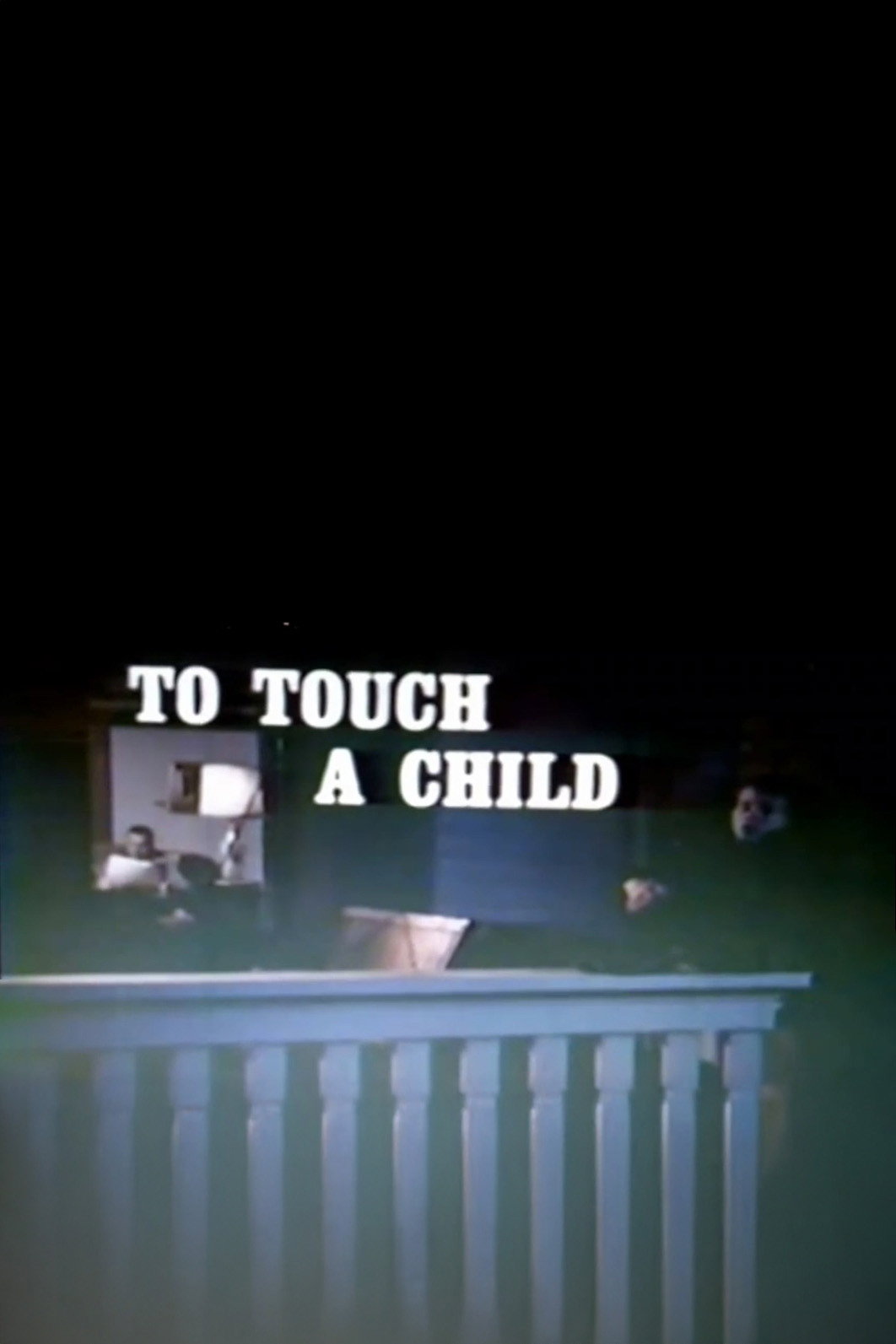 To Touch a Child