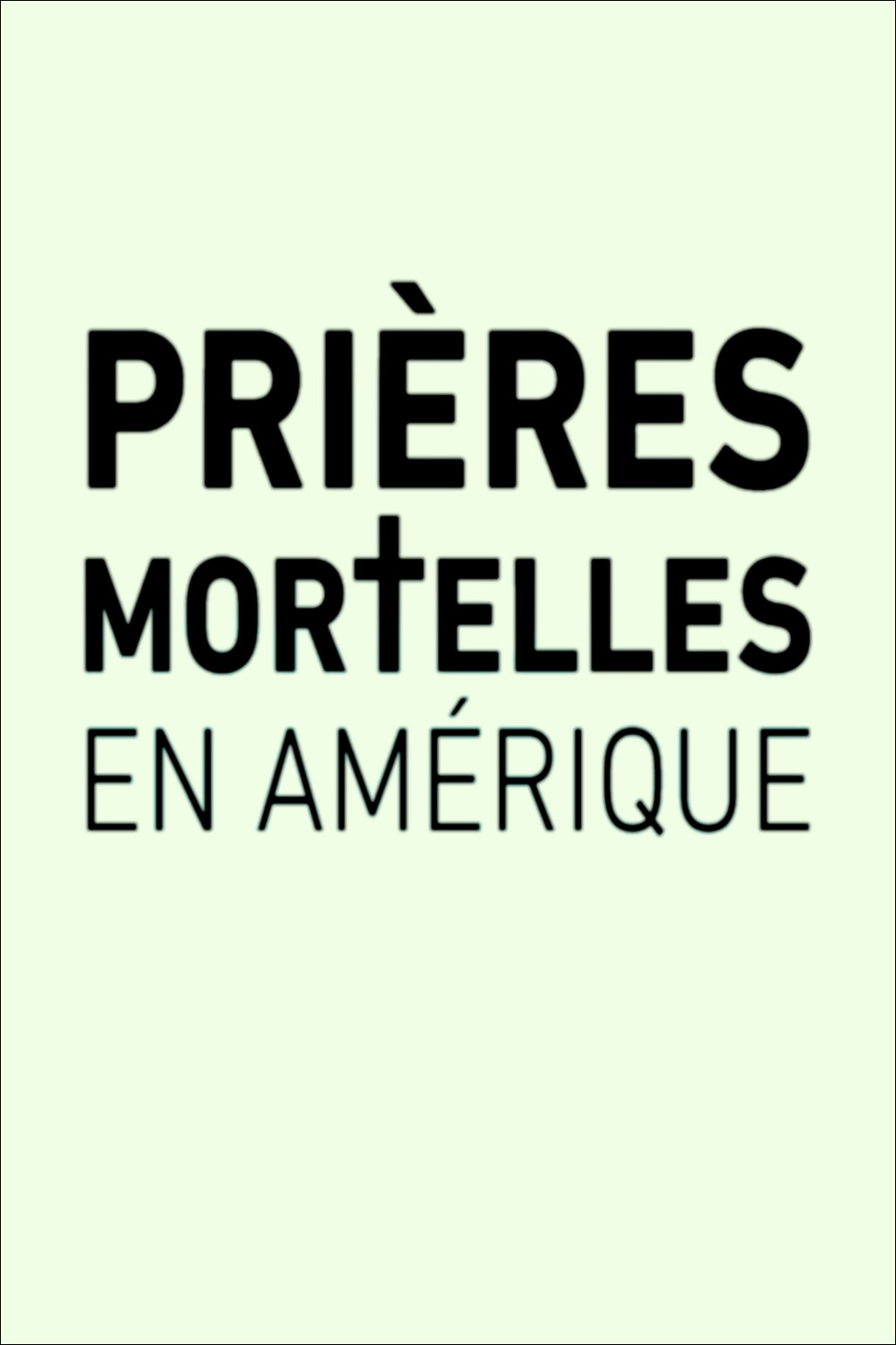 Prières mortelles en Amérique