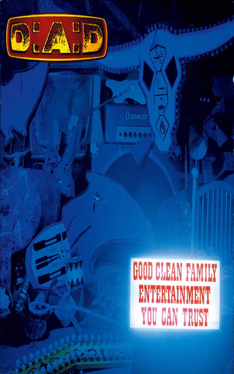 D:A:D - GOOD CLEAN FAMILY ENTERTAINMENT YOU CAN TRUST
