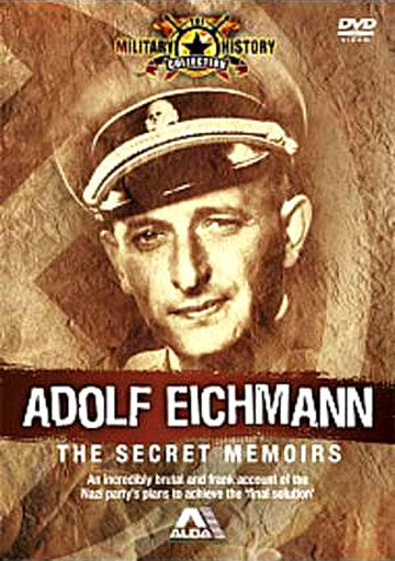 Adolf Eichmann - The Secret Memoirs