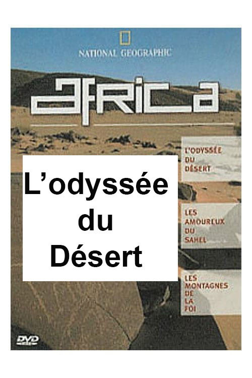 National Geographic - Africa : l'odyssée du désert