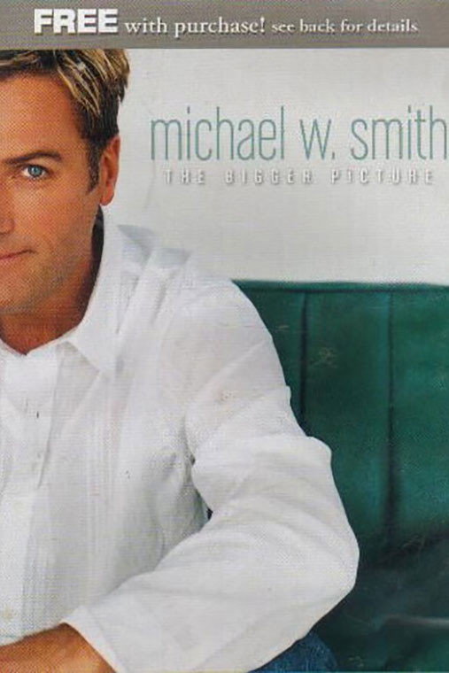 Michael W. Smith_ The Bigger Picture