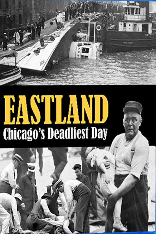 Eastland: Chicago's Deadliest Day