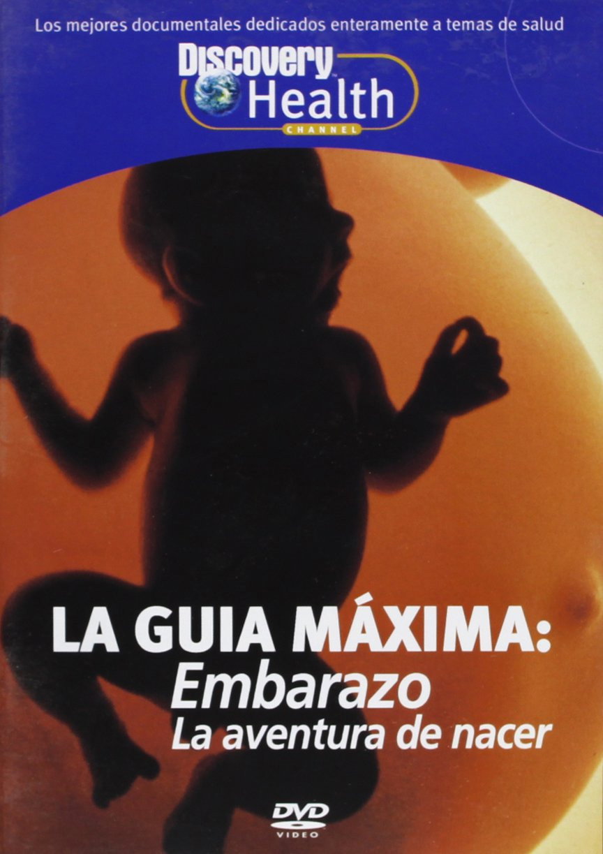 Discovery Health. La Guía Máxima: Embarazo