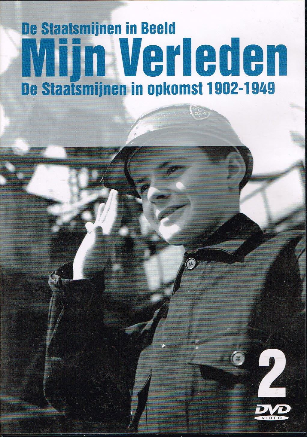 De Staatsmijnen in Beeld - Mijn Verleden - De Staatsmijnen in opkomst 1902-1949 deel 2