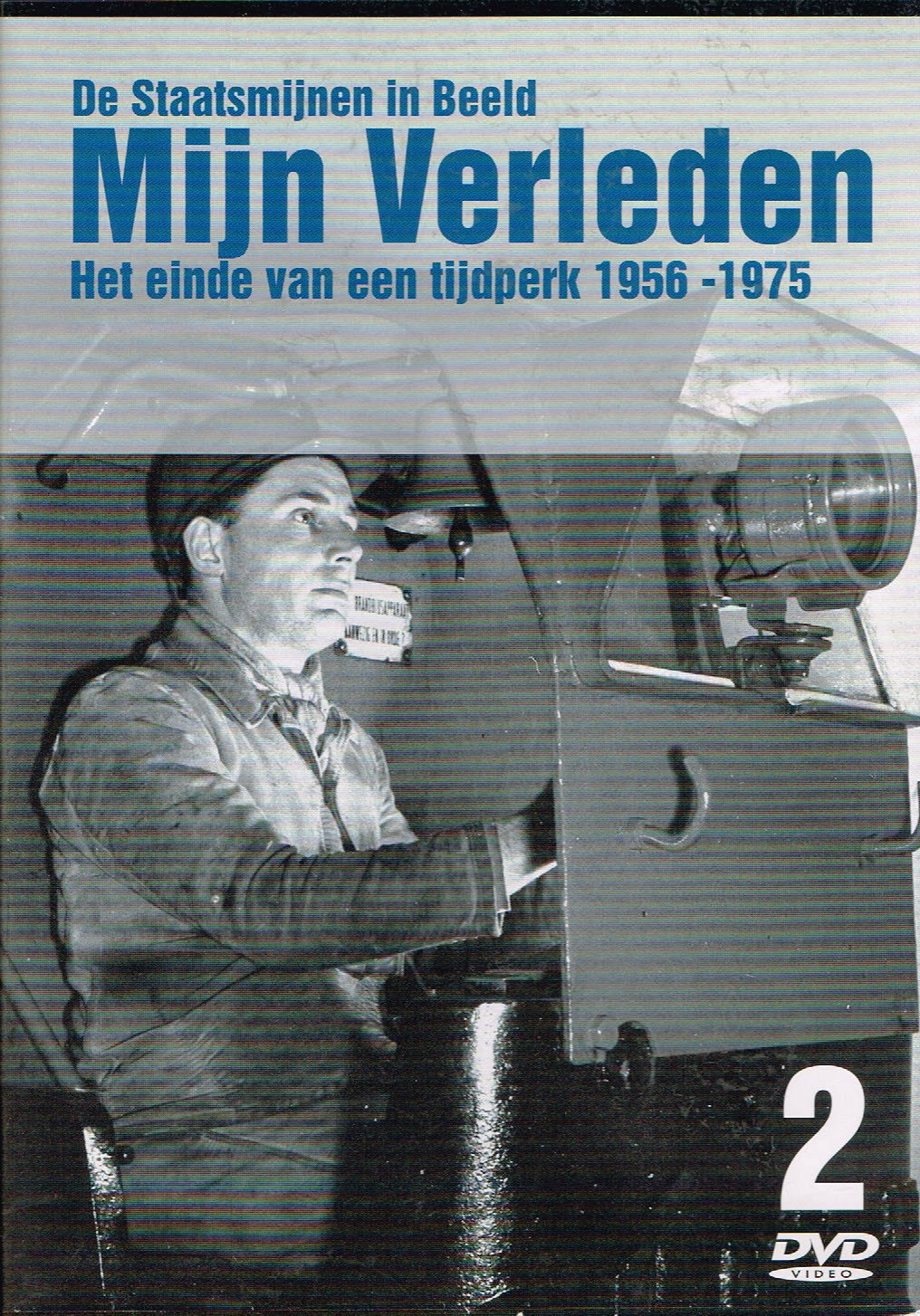 De Staatsmijnen in Beeld - Mijn Verleden - Het einde van een tijdperk 1956-1975 Deel 2