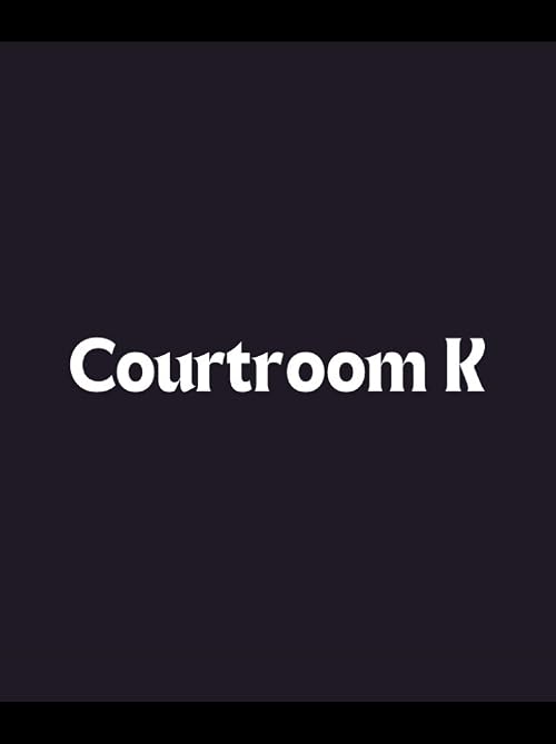 Courtroom K