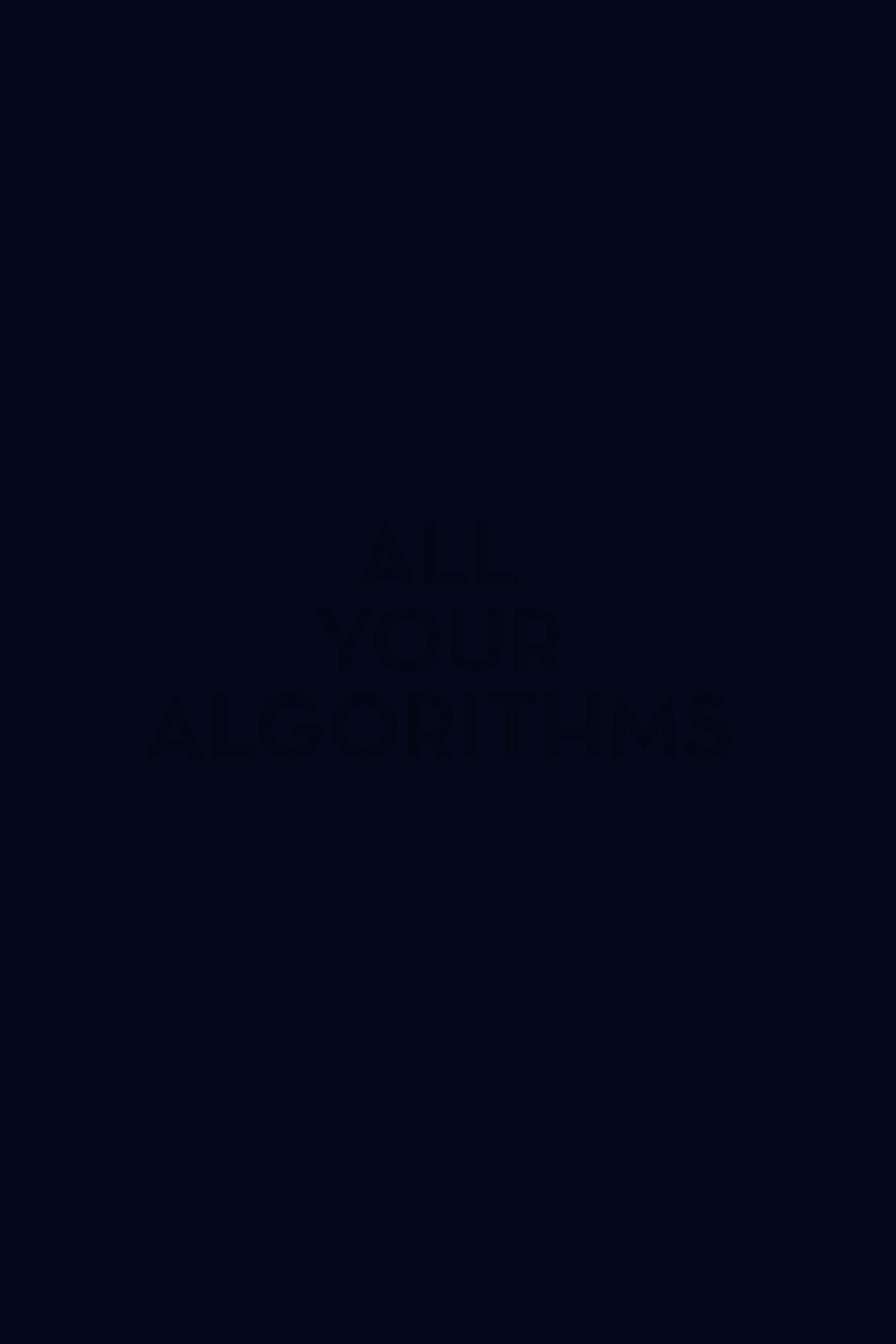 All Your Algorithms