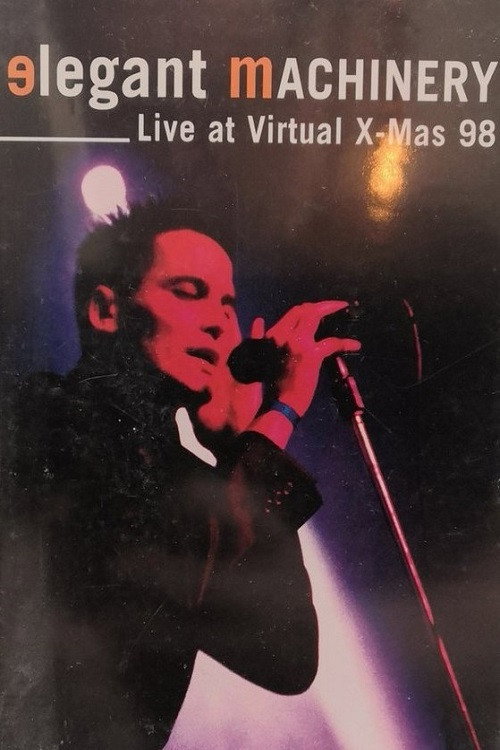 Elegant Machinery - Live at Virtual X-Mas '98