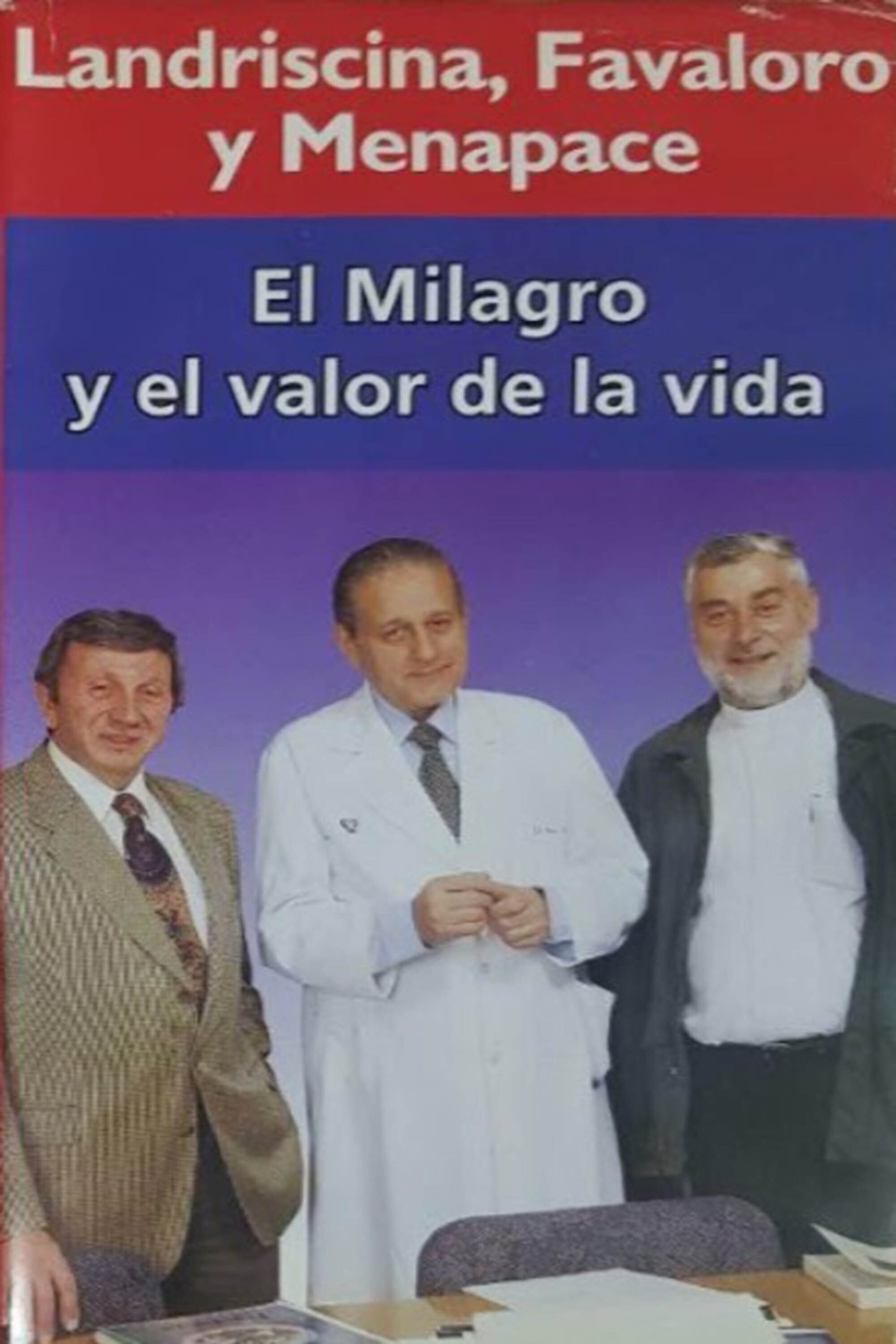 El Milagro y el valor de la vida: Landriscina, Favaloro y Menapace