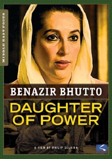 Benazir Bhutto - Tochter der Macht